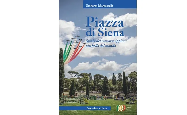 A Piazza Di Siena la presentazione del libro di Umberto Martuscelli sul “Concorso ippico più bello del Mondo”